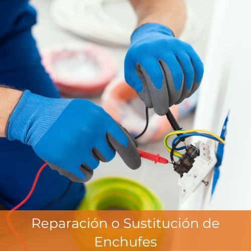 Reparación o sustitucion de enchufes